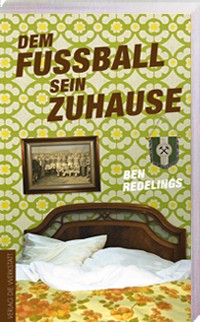 Ben Redelings - Dem Fußball sein zuhause